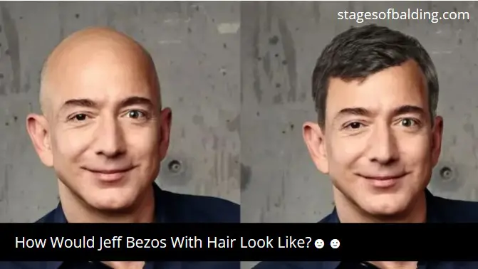 Jeff Bezos With Hair and Why is Jeff Bezos bald