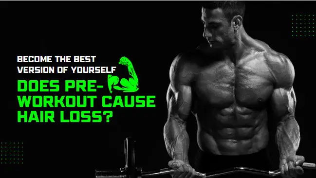 Does Pre-Workout Cause Hair Loss