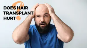 Does Hair Transplant Hurt