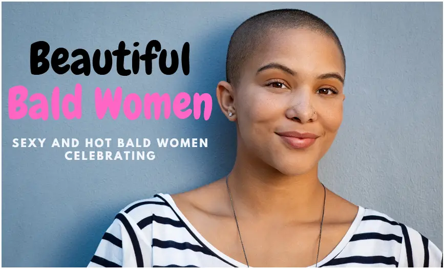 11 Beautiful Bald Women Sexy And Hot Bald Women Celebrating Stages