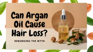 Can Argan Oil Cause Hair Loss